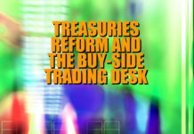 Treasuries reform and the buy-side trading desk