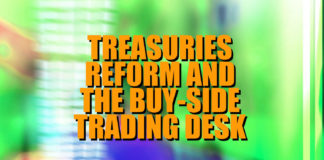 Treasuries reform and the buy-side trading desk