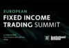 European buy-side to gather for second annual European Fixed Income Trading Summit